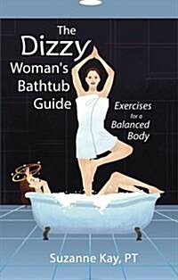 The Dizzy Woman s Bathtub Guide (Paperback)