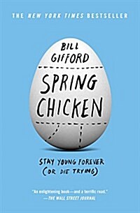 Spring Chicken: Stay Young Forever (or Die Trying) (Paperback)
