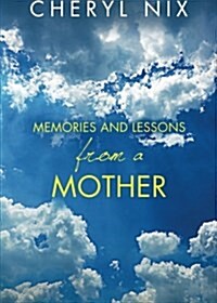 Memories and Lessons from a Mother (Paperback)