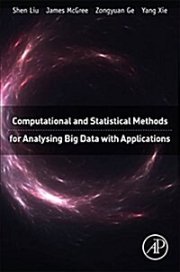 Computational and Statistical Methods for Analysing Big Data With Applications (Hardcover)