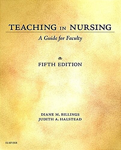 Teaching in Nursing: A Guide for Faculty (Paperback, 5)