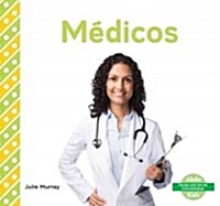 M?icos (Doctors) (Spanish Version) (Library Binding)