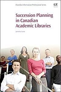 Succession Planning in Canadian Academic Libraries (Paperback)