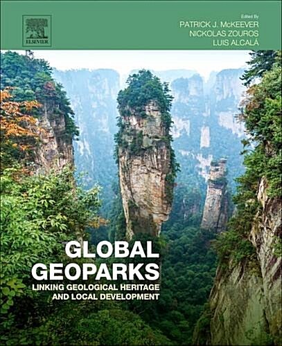 Global Geoparks: Linking Geological Heritage and Local Development (Paperback)