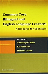 Common Core, Bilingual and English Language Learners: A Resource for Educators (Paperback)