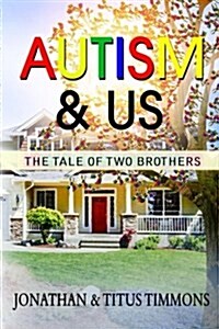 Autism & Us: The Tale of Two Brothers (Paperback)