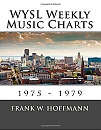 WYSL Weekly Music Charts: 1975 - 1979 (Paperback)