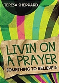 Livin on a Prayer (Paperback)