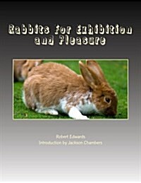 Rabbits for Exhibition and Pleasure (Paperback)
