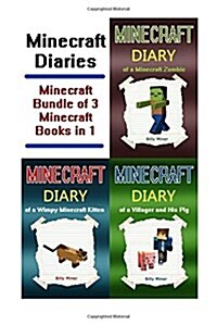 Minecraft Diaries: Minecraft Bundle of 3 Minecraft Books in 1 (Minecraft Diaries, Minecraft Books, Minecraft Books for Children, Minecraf (Paperback)