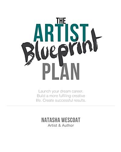 The Artist Blueprint Plan: Craft a Successful Art Business (Paperback)