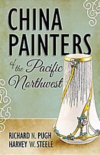 China Painters of the Pacific Northwest (Paperback)