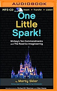 One Little Spark!: Mickeys Ten Commandments and the Road to Imagineering (MP3 CD)