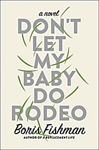 Dont Let My Baby Do Rodeo (Hardcover, Deckle Edge)