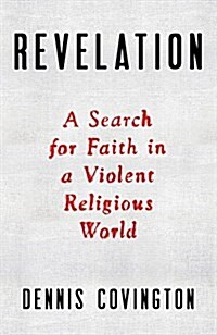 Revelation: A Search for Faith in a Violent Religious World (Hardcover)