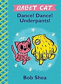 [중고] Ballet Cat Dance! Dance! Underpants! (Hardcover)