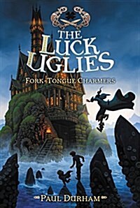 The Luck Uglies #2: Fork-Tongue Charmers (Paperback)