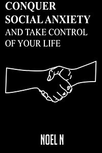 Conquer Social Anxiety and Take Control of Your Life (Paperback, Large Print)