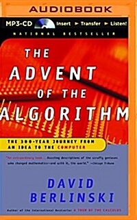 The Advent of the Algorithm: The 300-Year Journey from an Idea to the Computer (MP3 CD)