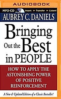 Bringing Out the Best in People: How to Apply the Astonishing Power of Positive Reinforcement (MP3 CD)