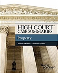 High Court Case Summaries, Property (Keyed to Dukeminier) (Paperback, 8th, New)