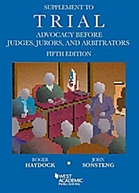 Supplement to Trial Advocacy Before Judges, Jurors, and Arbitrators (Paperback, 5th, New, Supplement)