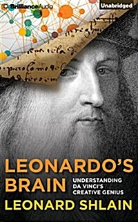 Leonardos Brain: Understanding Da Vincis Creative Genius (Audio CD)