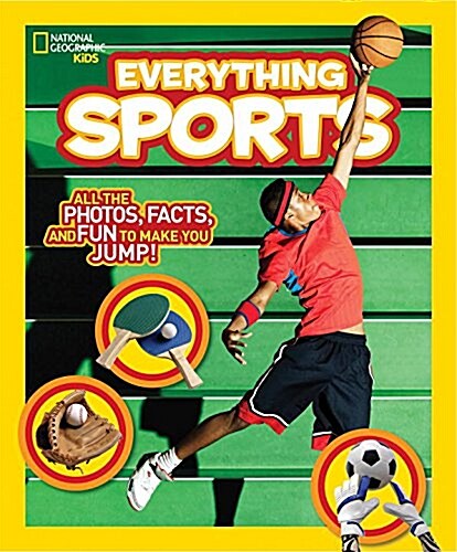National Geographic Kids Everything Sports: All the Photos, Facts, and Fun to Make You Jump! (Library Binding)