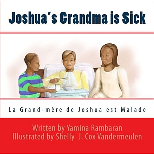 Joshuas Grandma Is Sick (La Grand-Mere de Joshua Est Malade) (Paperback)