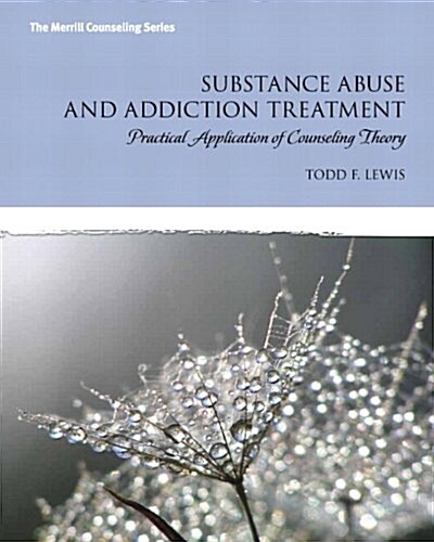 Substance Abuse and Addiction Treatment: Practical Application of Counseling Theory Mylab Counseling Without Pearson Etext -- Access Card Package [Wit (Paperback)