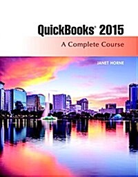 QuickBooks 2015: A Complete Course & Access Card Package [With Access Code] (Hardcover, 16)
