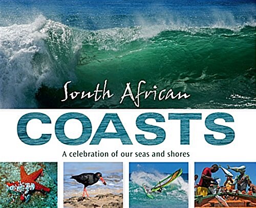 South African Coasts: A Celebration of Our Seas and Shores (Paperback)