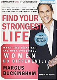 Find Your Strongest Life: What the Happiest and Most Successful Women Do Differently (Audio CD)