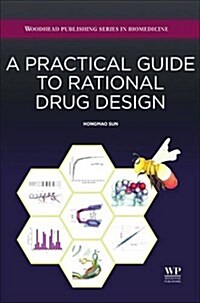 A Practical Guide to Rational Drug Design (Hardcover)