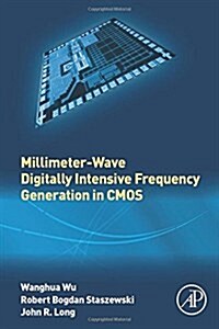 Millimeter-wave Digitally Intensive Frequency Generation in Cmos (Hardcover)