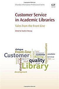 Customer Service in Academic Libraries : Tales from the Front Line (Paperback)