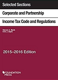 Selected Sections Corporate and Partnership Income Tax Code and Regulations (Paperback, New)