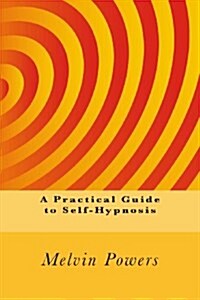 A Practical Guide to Self-Hypnosis (Paperback)
