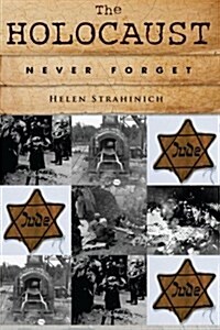 The Holocaust: Never Forget (Paperback)