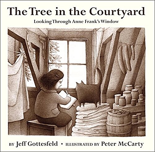 The Tree in the Courtyard: Looking Through Anne Franks Window (Hardcover)