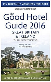 The Good Hotel Guide Great Britain & Ireland 2016: The Best Hotels, Inns, & B&Bs (Paperback)