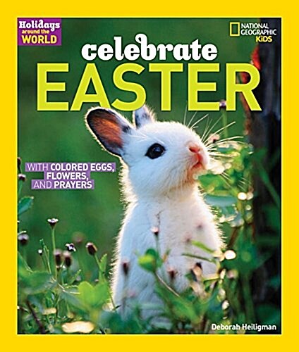 Celebrate Easter: With Colored Eggs, Flowers, and Prayer (Paperback)