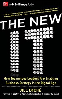 The New It: How Technology Leaders Are Enabling Business Strategy in the Digital Age (Audio CD)