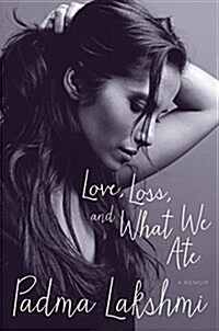 Love, Loss, and What We Ate: A Memoir (Hardcover)
