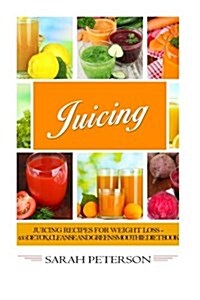 Juicing Recipes for Weight Loss (Paperback)