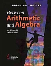 Bridging the Gap Between Arithmetic & Algebra (Paperback)