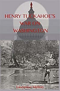 Henry Tuckahoes War on Washington (Paperback)