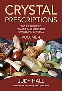 Crystal Prescriptions volume 4 – The A–Z guide to chakra balancing crystals and kundalini activation stones (Paperback)