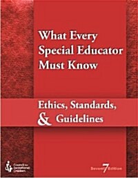 What Every Special Educator Must Know Ethics, Standards & Guidelines (Paperback)