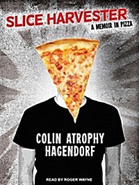 Slice Harvester: A Memoir in Pizza (MP3 CD)